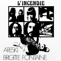 Brigitte Fontaine & Areski Belkacem - L'incendie