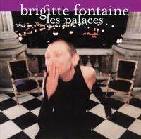 Brigitte Fontaine - Les palaces