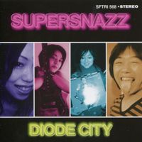 Supersnazz - Diode City