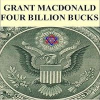 Grant MacDonald - Four Billion Bucks