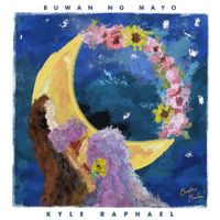 Kyle Raphael - Buwan Ng Mayo