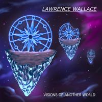 Lawrence Wallace - Visions of Another World