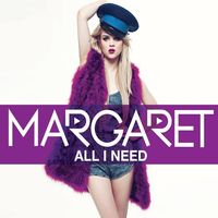 Margaret - All I Need