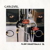 Chrome - Alien Soundtracks II