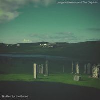 Longshot Nelson And The Disjoints - No Rest for the Buried