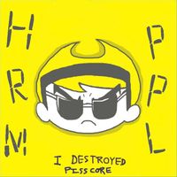 HRMPPL - I DESTROYED PISSCORE