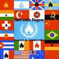 Stiff Little Fingers - Flags and Emblems