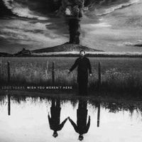 Lost Years - Wish You Weren't Here