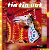 Tin Tin Out - Always