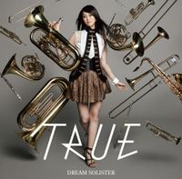 TRUE - DREAM SOLISTER