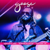 Goose - 2022​/​02​/​03 Wonder Ballroom, Portland, OR