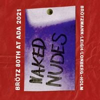 Peter Br&ouml;tzmann & Heather Leigh & Fred Lonberg-Holm - Naked Nudes
