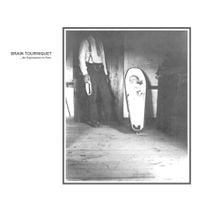 Brain Tourniquet - .​.​.​An Expression In Pain