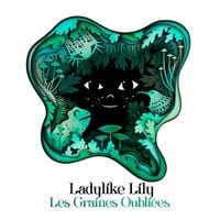 Ladylike Lily - Les Graines Oubli&eacute;es