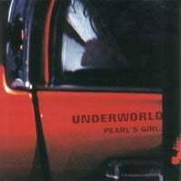 Underworld - Pearl's Girl