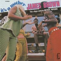 James Brown - It's a Mother