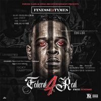 Finesse2tymes - Federal 4 Real: Free Finesse