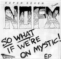 NOFX - So What If We&rsquo;re On Mystic!