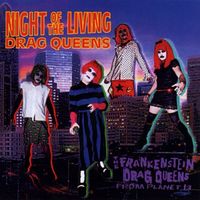 Frankenstein Drag Queens From Planet 13 - Night of the Living Drag Queens