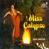Maya Angelou - Miss Calypso