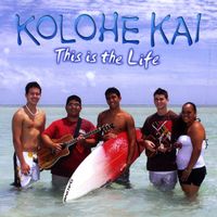 Kolohe Kai - This Is the Life