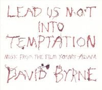 David Byrne - Lead Us Not into Temptation