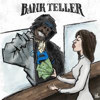 BruceDropEmOff - Bank Teller