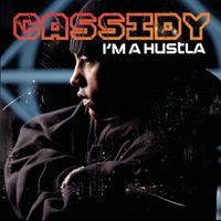 Cassidy - I'm A Hustla