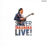 高中正義 [Masayoshi Takanaka] - SUPER TAKANAKA LIVE!
