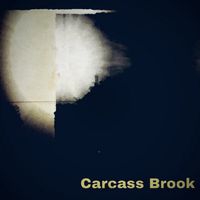Carcass Brook - Carcass Brook