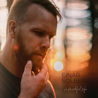 Einar Solberg - A Beautiful Life