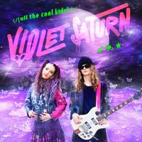 Violet Saturn - All The Cool Kids