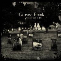 Carcass Brook - A Good Day to Die