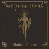 Spear Of Teuta - Mother Illyria