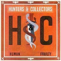 Hunters & Collectors - Human Frailty