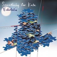 Something For Kate - Echolalia