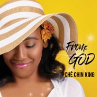 Che' Chin King - From: God