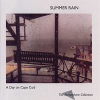 The Atmosphere Collection - A Day On Cape Cod: Summer Rain