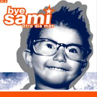 Bye Sami - Otro D&iacute;a M&aacute;s