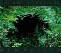 Angels of Light - New Mother