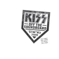 KISS - Kiss Off The Soundboard: Tokyo 2001
