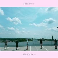 Good Game - Don't Blow It