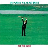 Junshi Yamagishi - ALL THE SAME
