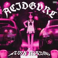 Acidgvrl - PINK NITRO