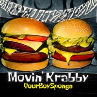 YourBoySponge - Movin' Krabby
