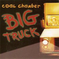 Coal Chamber - Big Truck