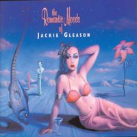 Jackie Gleason - The Romantic Moods of Jackie Gleason