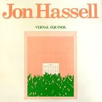 Jon Hassell - Vernal Equinox
