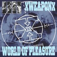 XweaponX & World of Pleasure - Weapon of Pleasure