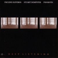 Pauline Oliveros / Stuart Dempster / Panaiotis - Deep Listening